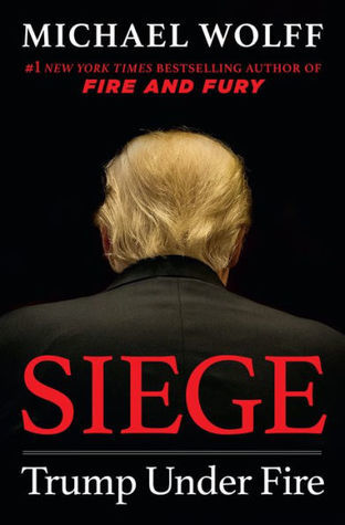 Book cover of Siege: Trump Under Fire by Michael  Wolff