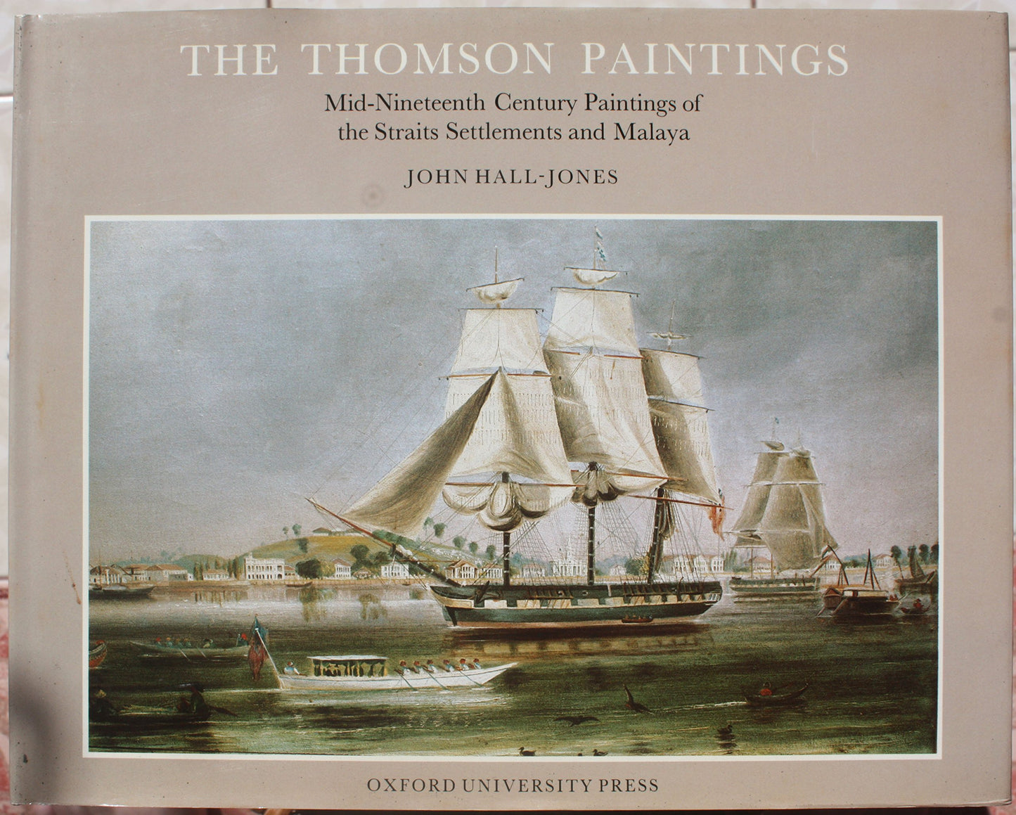 Book cover of The Thomson Paintings: Mid-Nineteenth Century Paintings of the Straits Settlements and Malaya by John Hall-Jones