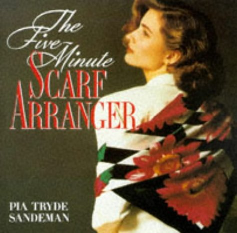 Book cover of Five Minute Scarf Arranger by Pia Tryde Sanderman