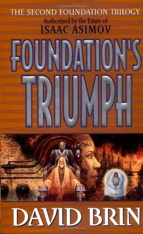 Book cover of Foundations Triumph by David Brin