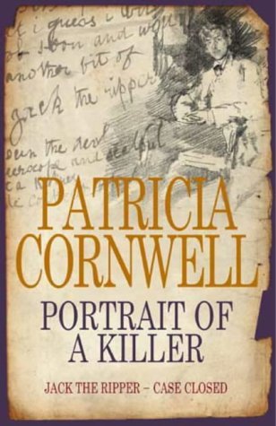 Book cover of Portrait Of A Killer: Jack The Ripper - Case Closed by Patricia Cornwell