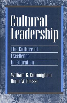 Book cover of Cultural Leadership: The Culture of Excellence in Education by William G. Cunningham
