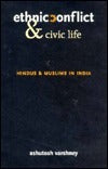 Book cover of Ethnic Conflict And Civic Life: Hindus And Muslims In India by Ashutosh Varshney