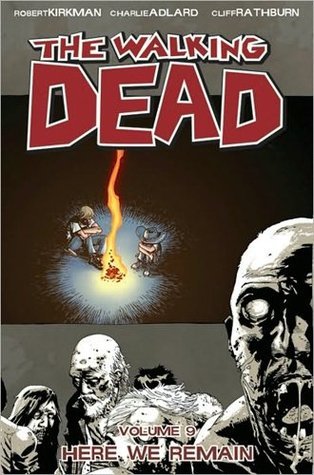 Book cover of The Walking Dead, Vol. 9: Here We Remain by Robert Kirkman, Cliff Rathburn (Illus.)
