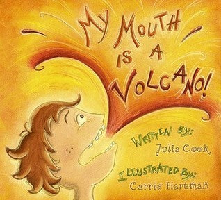 Book cover of My Mouth Is A Volcano: A Picture Book About Interrupting by Julia Cook, Carrie Hartman (Illus.)