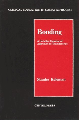 Book cover of Bonding: A Somatic-Emotional Approach To Transference by Stanley Keleman