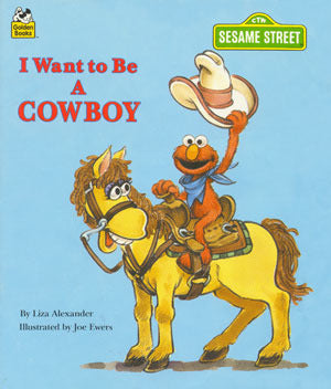 Book cover of I Want to Be a Cowboy by Liza Alexander