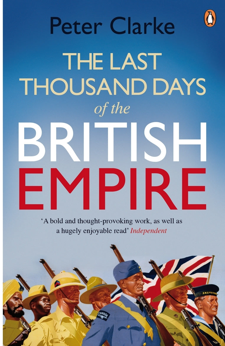Book cover of The Last Thousand Days Of The British Empire by P.F. Clarke