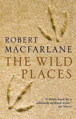 Book cover of The Wild Places by Robert Macfarlane