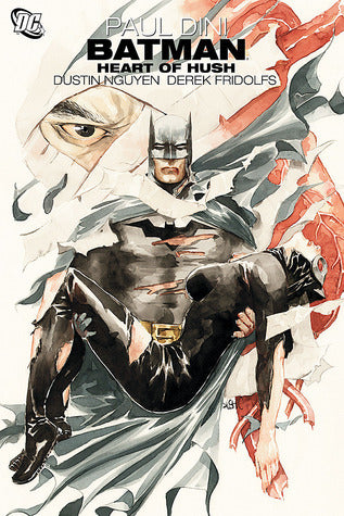 Book cover of Batman: Heart Of Hush by Paul Dini, Dustin Nguyen (Illus.), Derek Fridolfs (Illus.)
