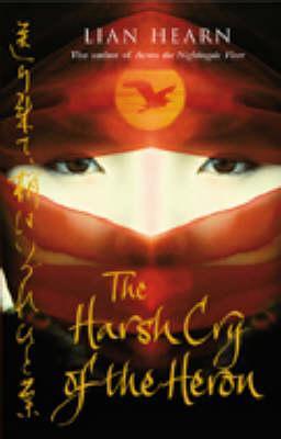 Book cover of The Harsh Cry of the Heron: The Last Tale of the Otori (Tales of the Otori, Book) by Lian Hearn