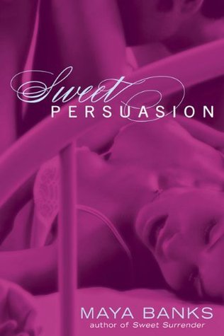 Book cover of Sweet Persuasion by Maya Banks