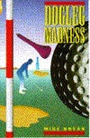 Book cover of Dogleg Madness by Mike Bryan