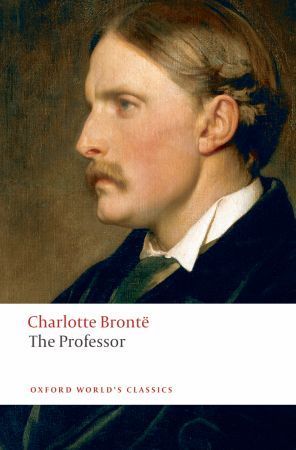 Book cover of The Professor by Charlotte Brontë, Margaret Smith (Ed.), Herbert Rosengarten (Ed.)