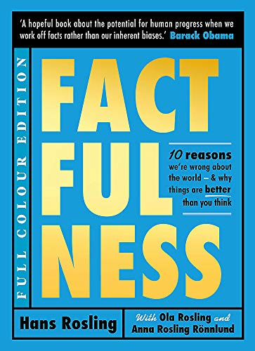 Book cover of Factfulness by Ola Rosling Anna Rosling Ronnlund Hans Rosling, Ola Rosling, Anna Rosling Rönnlund