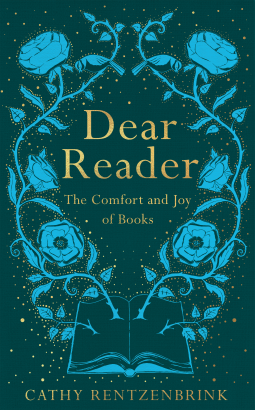 Book cover of Dear Reader: The Comfort And Joy Of Books by Cathy Rentzenbrink