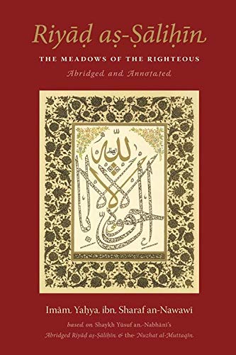 Book cover of Riyad As-Salihin: The Meadows Of The Righteous - Abridged And Annotated by Yahya ibn Sharaf al Nawawi