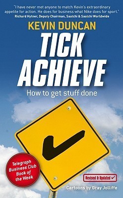 Book cover of Tick Achieve: How To Get Stuff Done by Kevin Duncan