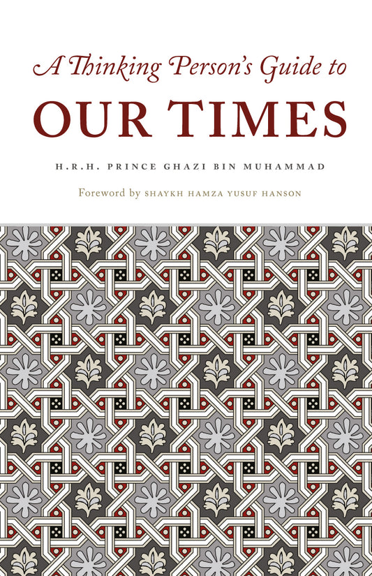 Book cover of A Thinking Person’s Guide To Our Times by Ghazi bin Muhammad