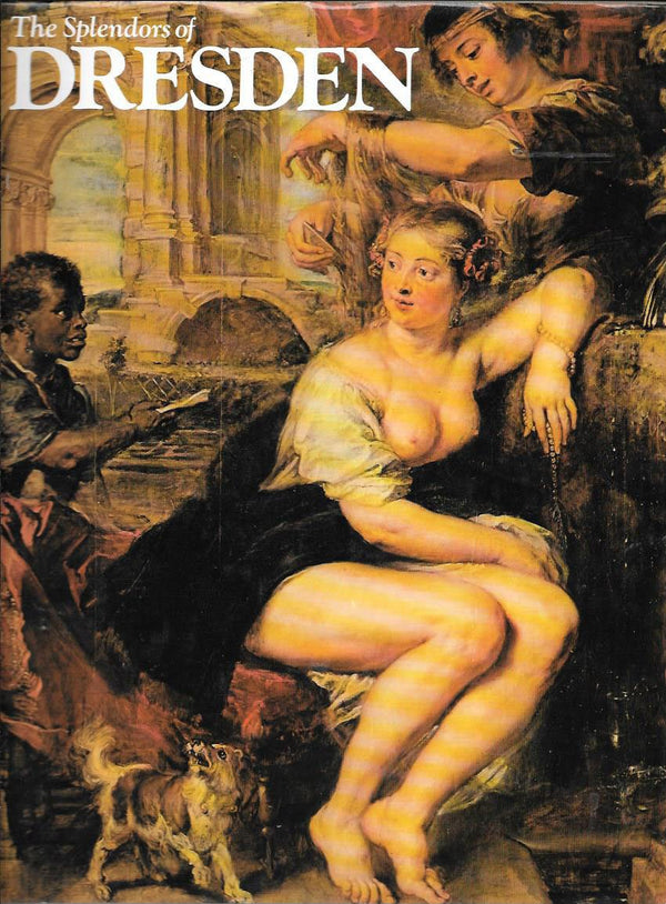 Book cover of The Splendors Of Dresden: Critical Texts by Licia Ragghianti Collobi