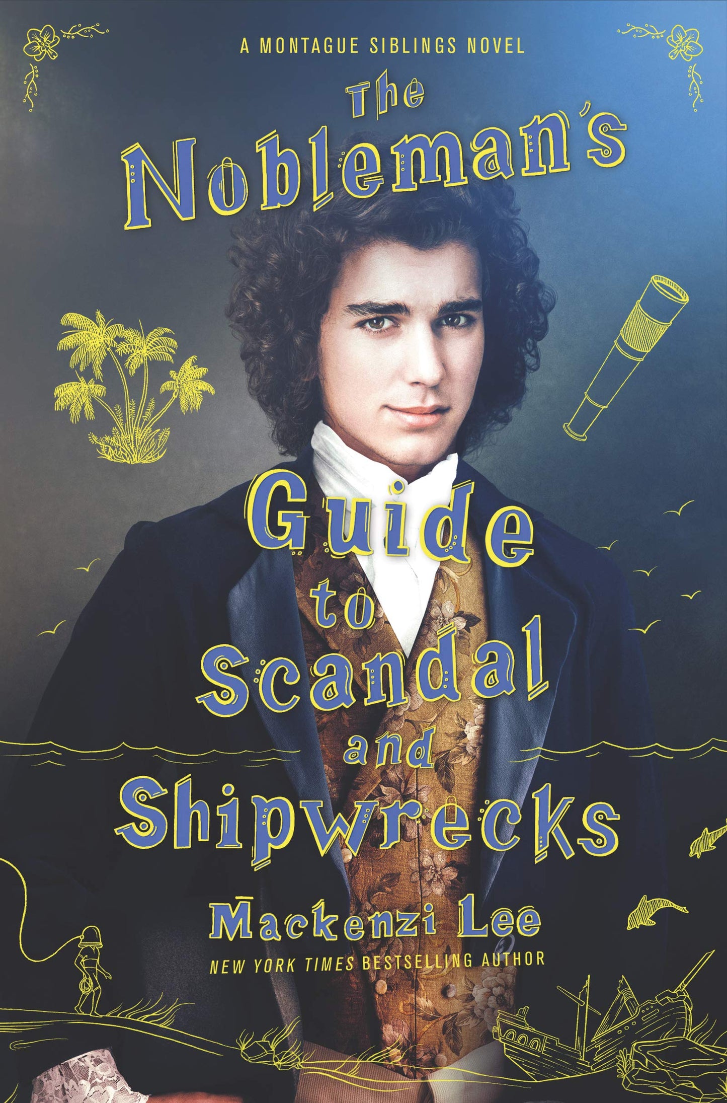 Book cover of The Nobleman's Guide To Scandal And Shipwrecks by Mackenzi Lee