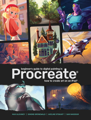 Book cover of Beginner's Guide To Digital Painting In Procreate: How To Create Art On An Ipad by 3dtotal Publishing (Ed.)