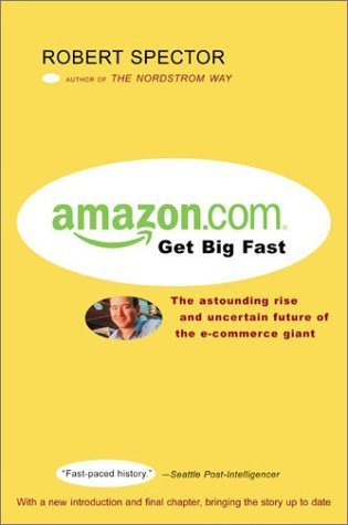 Book cover of Amazon.com: Get Big Fast by Robert Spector