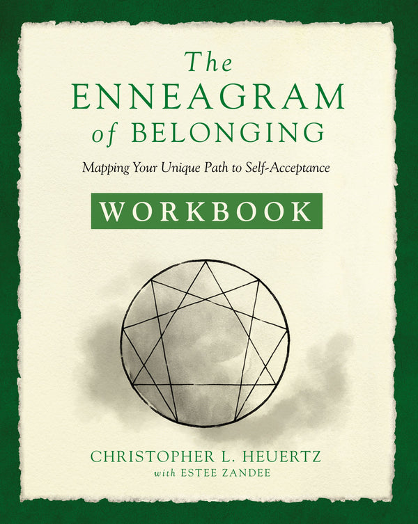 Book cover of The Enneagram Of Belonging Workbook: Mapping Your Unique Path To Self-Acceptance by Christopher L. Heuertz, Estee Zandee (With)