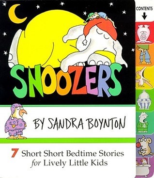 Book cover of Snoozers : 7 Short Short Bedtime Stories For Lively Little Kids by Sandra Boynton