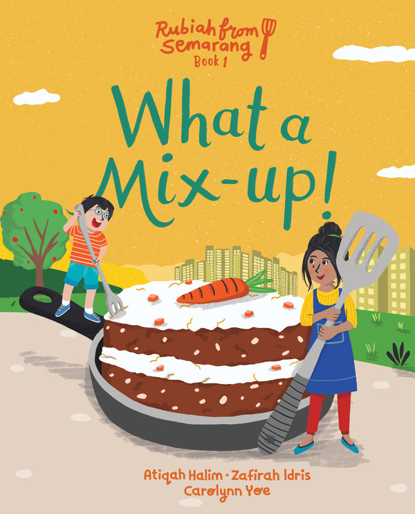 Book cover of What A Mix-Up!: Book One Of Rubiah From Semarang by Atiqah Halim, Zafirah Idris, Carolynn Yoe (Illus.)
