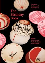 Book cover of The Birthday Book: Narratives Undiscovered And Underway by Cheryl Chung (Ed.), Naidu, Vieshaalan (Ed.), Maniam, Aaron (Ed.)