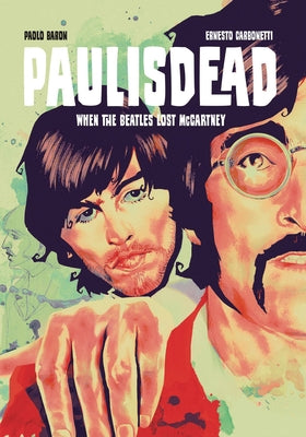 Book cover of Paul Is Dead by Paolo Baron, Ernesto Carbonetti (Artist)