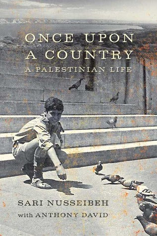 Book cover of Once Upon A Country: A Palestinian Life by Sari Nusseibeh, Anthony David