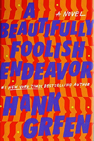 Book cover of A Beautifully Foolish Endeavor by Hank Green