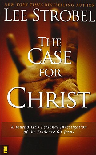 Book cover of The Case For Christ: A Journalist's Personal Investigation Of The Evidence For Jesus by Lee Strobel