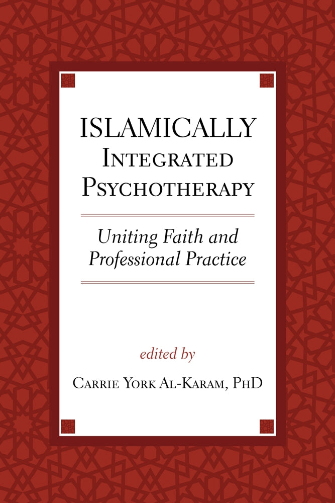 Book cover of Islamically Integrated Psychotherapy: Uniting Faith and Professional Practice (Volume 3) by Carrie York Al-Karam (Ed.)