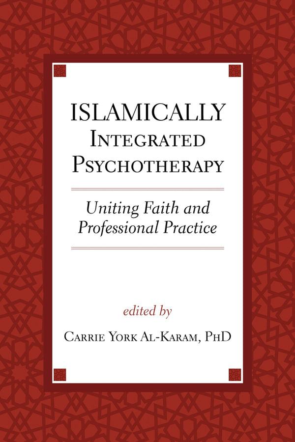 Book cover of Islamically Integrated Psychotherapy: Uniting Faith and Professional Practice (Volume 3) by Carrie York Al-Karam (Ed.)
