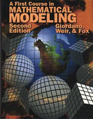 Book cover of A First Course In Mathematical Modeling by Frank R. Giordano, William P. Fox, Maurice D. Weir
