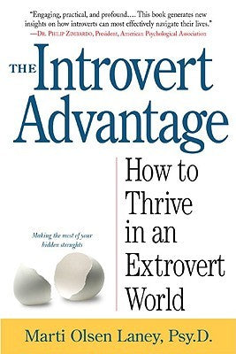 Book cover of The Introvert Advantage: How to Thrive in an Extrovert World by Marti Olsen Laney