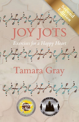 Book cover of Joy Jots: Exercises for a Happy Heart by Tamara  Gray