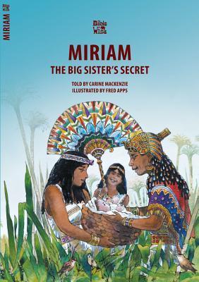 Book cover of The Big Sister's Secret : The Story of Miriam by Carine Mackenzie