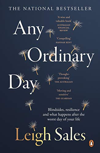 Book cover of Any Ordinary Day: Blindsides, Resilience And What Happens After The Worst Day Of Your Life by Leigh Sales