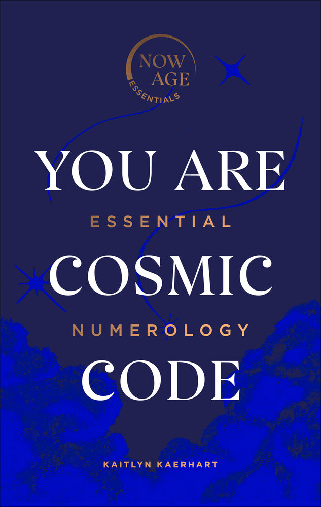 Book cover of You Are Cosmic Code: Essential Numerology by Kaitlyn Kaerhart