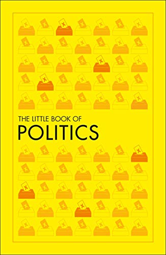 Book cover of The Little Book Of Politics by D.K. Publishing