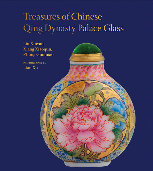 Book cover of Treasures Of The Chinese Qing Dynasty Palace Glass by Liu Xinyan, Xiang   Xiaoqun, Zhong Guomiao
