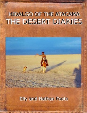Book cover of Hidalgo: The Desert Diaries 100 Days Across The Atacama by Elly Foote, Nathan Foote
