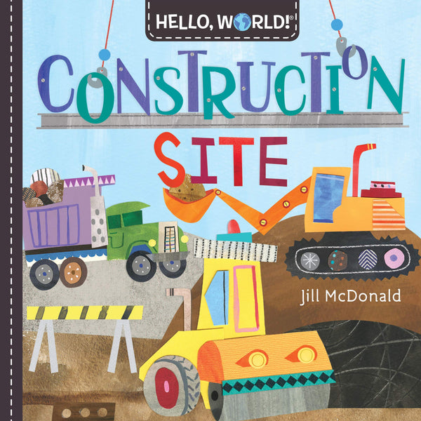 Book cover of Hello, World! Construction Site by Jill McDonald
