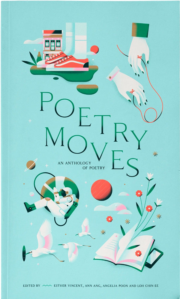Book cover of Poetry Moves: An Anthology of Poetry by Esther Vincent Xueming, Ann Ang, Angelia Poon, Loh Chin Ee