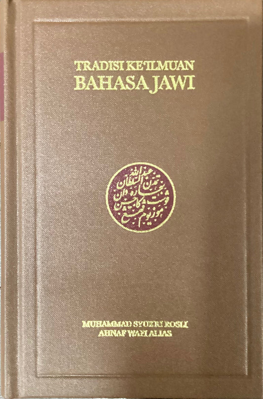 Book cover of Tradisi Keilmuan Bahasa Jawi by Muhammad Syukri Rosli, Ahnaf Wafi Alias