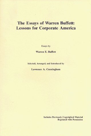 Book cover of The Essays of Warren Buffett: Lessons for Corporate America by Warren Buffett, Lawrence A. Cunningham